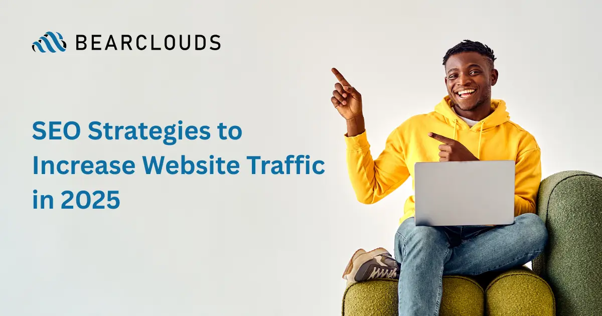 10 Proven SEO Strategies to Increase Website Traffic in 2025